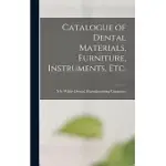 CATALOGUE OF DENTAL MATERIALS, FURNITURE, INSTRUMENTS, ETC.