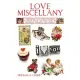 Love Miscellany: Everything You Always Wanted to Know about the Many Ways We Celebrate Love and Passion