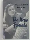 The News Formula: A Concise Guide to News Writing and Reporting Brand New PB