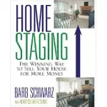 HOME STAGING: THE WINNING WAY TO SELL YOUR HOUSE FOR MORE MONEY