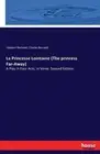La Princesse Lointaine (The princess Far-Away): A Play in Four Acts, in Verse. S