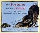 THE TORTOISE AND THE HARE: AN AESOP'S FABLE By Angela Mcallister & NEW