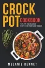 Crock Pot Cookbook Healthy Delicious Recipes for Your Slow C by Bennet Melanie
