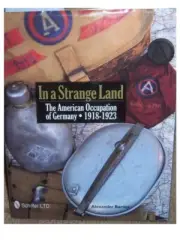 SIGNED NEW In a Strange Land: the American Occupation of Germany 1918-1923 WWI