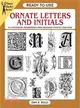 Ready-To-Use Ornate Letters and Initials—813 Different Copyright-Free Designs Printed One Side