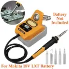 For Makita 18V Portable LXT Battery Welding Tool Soldering Iron Station Cordless