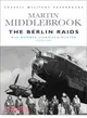 The Berlin Raids: Raf Bomber Command Winter 1943-44