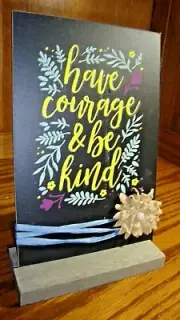 Rustic Farmhouse Hand-Crafted Decor Wooden Sign "Have Courage & Be Kind" 558