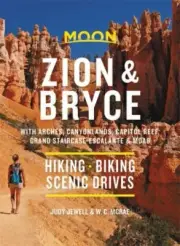 Moon Zion and Bryce: with Arches, Canyonlands, Capitol Reef, Grand...