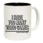 Have Too Many Video Games Snoe Mug Cup