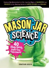 在飛比找博客來優惠-Mason Jar Science: 40 Slimy, S