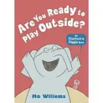 ARE YOU READY TO PLAY OUTSIDE?