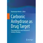 CARBONIC ANHYDRASE AS DRUG TARGET: THERMODYNAMICS AND STRUCTURE OF INHIBITOR BINDING