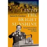 INTO THE BRIGHT SUNSHINE: YOUNG HUBERT HUMPHREY AND THE FIGHT FOR CIVIL RIGHTS