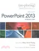 Microsoft Powerpoint 2013, Introductory + Exploring Microsoft Excel 2013, Comprehensive + Exploring Microsoft Access 2013, Introductory + Myitlab W Etext