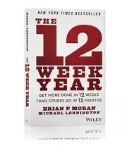The 12 Week Year: Get More Done in 12 Weeks than Others Do in 12 Months