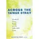 Across the Taiwan Strait: Mainland China, Taiwan, and the 1995-1996 Crisis