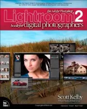 THE ADOBE PHOTOSHOP LIGHTROOM 2 BOOK FOR DIGITAL By Scott Kelby **BRAND NEW**
