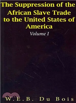 The Suppression of the African Slave Trade to the United States of America