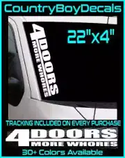 4 DOORS 4 MORE WHORES Vinyl Decal 22" Sticker Diesel Truck Car Four Turbo Boost