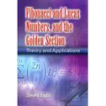 FIBONACCI AND LUCAS NUMBERS, AND THE GOLDEN SECTION: THEORY AND APPLICATIONS