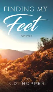 Finding My Feet: A Memoir - K.D. Hopper