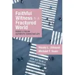 FAITHFUL WITNESS IN A FRACTURED WORLD