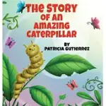 THE STORY OF AN AMAZING CATERPILLAR