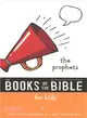 Holy Bible ─ Nirv, the Books of the Bible for Kids: the Prophets: Listen to God's Messengers Tell About Hope and Truth