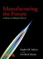 在飛比找三民網路書店優惠-Manufacturing the Future：A His