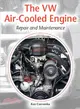 The VW Air-Cooled Engine Repair and Maintenance ― Repair and Maintenance Manual