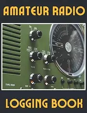 Amateur Radio Logging Book: Amateur radio log book - Ham Radio Notebook - Ham radio logbook arrl - Radio-Wave Frequency & Power Test Logbook - Professional Ham Radio Log - Amateur Radio Guide