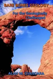 Bare Bones Geology: For the Geologically Challenged by Alan M. Cvancara (English