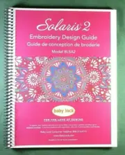 Baby Lock Solaris BLSA2 Embriodery Design Guide: Full Color & Protective Covers!
