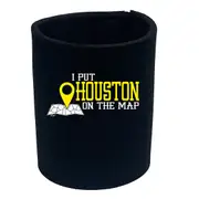 Put On The Map Houston - Funny Novelty Stubby Holder