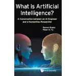 WHAT IS ARTIFICIAL INTELLIGENCE?: A CONVERSATION BETWEEN AN AI ENGINEER AND A HUMANITIES RESEARCHER