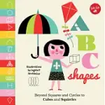 ABC SHAPES: BEYOND SQUARES AND CIRCLES TO CUBES AND SQUIRCLES