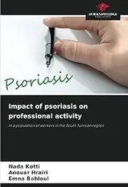 Impact of psoriasis on professional activity: In a population of workers in the South Tunisian region