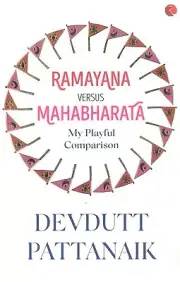 Ramayana Versus Mahabharata: My Playful Comparison ISBN 978-9353332303