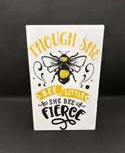 Wood Sign | Though She Bee Little She Bee Fierce | Honeybee | Handcrafted