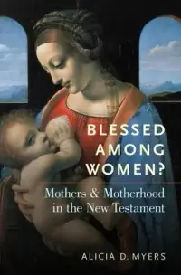 在飛比找博客來優惠-Blessed Among Women?: Mothers 