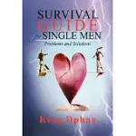 SURVIVAL GUIDE FOR SINGLE MEN: PROBLEMS AND SOLUTIONS