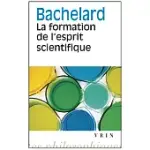 LA FORMATION DE L’ESPRIT SCIENTIFIQUE: CONTRIBUTION A UNE PSYCHANALYSE DE LA CONNAISSANCE