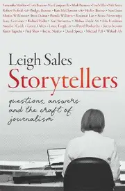 Storytellers: Questions, ­Answers and the Craft of ­Journalism