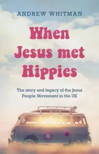 在飛比找博客來優惠-When Jesus Met Hippies: The St