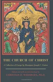 THE CHURCH OF CHRIST: A COLLECTION OF ESSAYS BY MONSIGNOR By Joseph Clifford