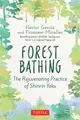 Forest Bathing ― The Rejuvenating Practice of Shinrin Yoku