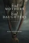 Bad Mothers, Bad Daughters: Stories by Maya Sonenberg (English) Paperback Book