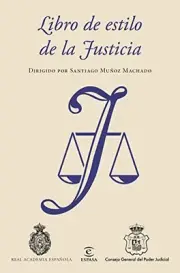 LIBRO DE ESTILO DE LA JUSTICIA: DIRIGIDO POR SANTIAGO By Real Academia Espanola