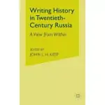 WRITING HISTORY IN TWENTIETH-CENTURY RUSSIA: A VIEW FROM WITHIN